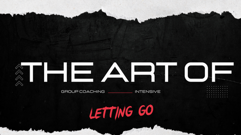 The Art of Letting Go Intensive