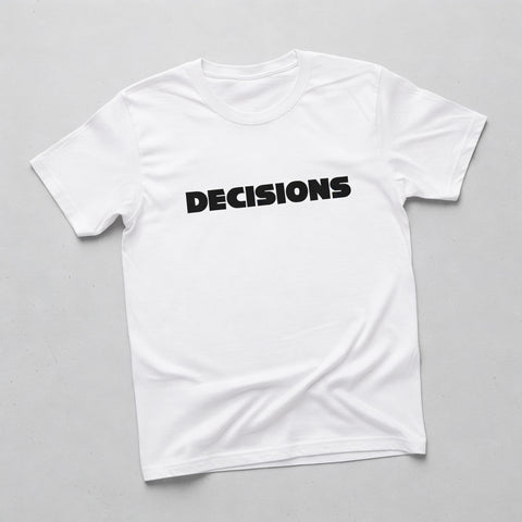 The "DECISIONS" Statement Tee White